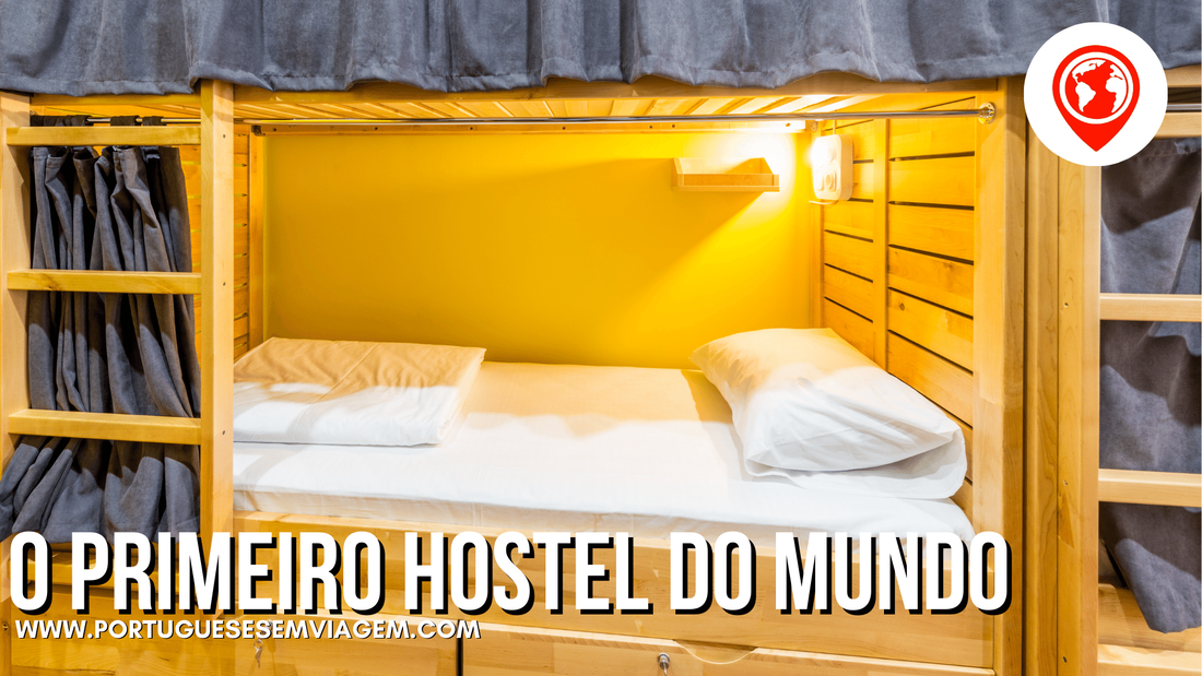 o primeiro hostel do mundo portugueses em viagem