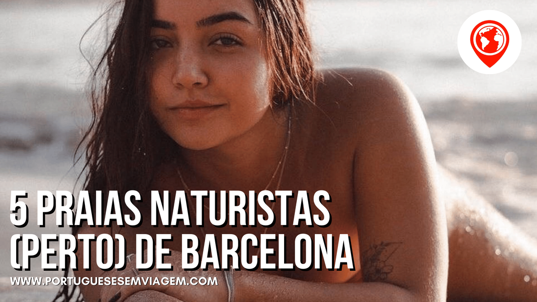 naturista em barcelona  portugueses em viagem